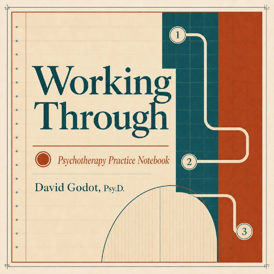 Working Through — Psychotherapy Practice Notebook by David Godot, Psy.D.